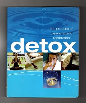 Detox - The Process of Cleansing and Restoring