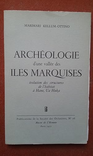 Archéologie d'une vallée des Iles Marquises. Evolution des structures de l'habitat à Hane, Ua Huka