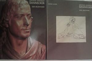 Johann Heinrich Dannecker: Band 1-Der Zeichner. Band 2-Der Bildhauer.