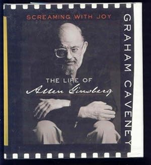 Screaming with Joy : The Life of Allen Ginsberg