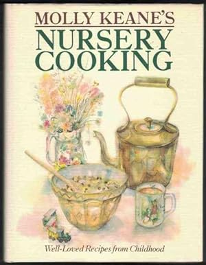MOLLY KEANE'S NURSERY COOKING Well Loved Recipes from Childhood
