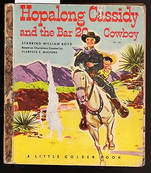 Hopalong Cassidy and the Bar 20 Cowboy : A Little Golden Book No.87