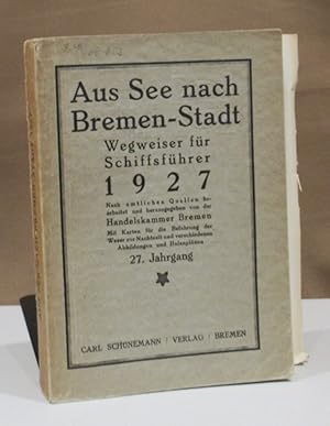 Wegweiser für Schiffsführer 1927. Nach amtlichen Quellen bearbeitet u. hrsg. von der Handelskamme...