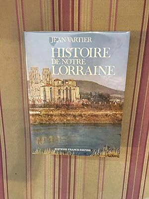 Histoire de notre Lorraine.