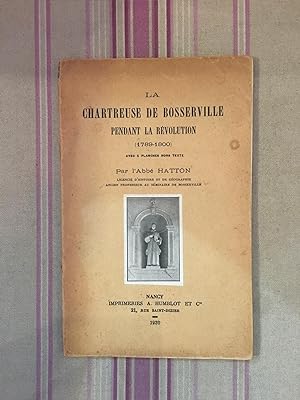 La Chartreuse de Bosserville pendant la révolution (1789-1800).
