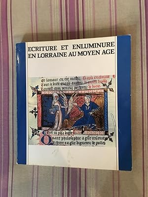 Ecriture et enluminure en Lorraine au moyen âge.