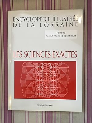 Encyclopédie illustrée de la Lorraine. Histoire des sciences et techniques. Les sciences exactes.