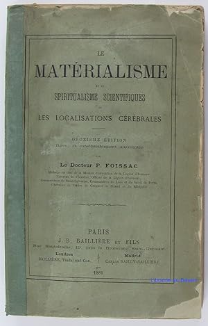 Le Matérialisme et le spiritualisme scientifiques ou les localisations cérébrales