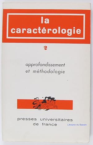 La Caractérologie, Volume 2 Approfondissement et méthodologie