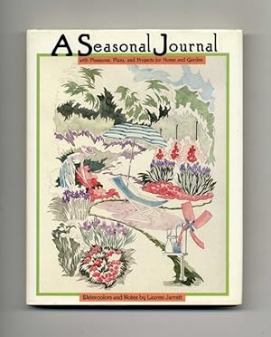 A Seasonal Journal with Pleasures, Plans, and Projects for Home and Garden - 1st Edition/1st Prin...