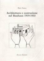 Architettura e costruzione nel Bauhaus 1919-1933