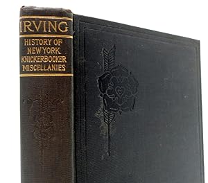 The Works of Washington Irving: Volume 4: KNICKERBOCKER'S HISTORY OF NEW YORK AND KNICKERBOCKER'S...