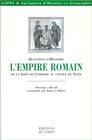 Questions d'Histoire. L'Empire romain de la mort de Commode au concile de Nicée