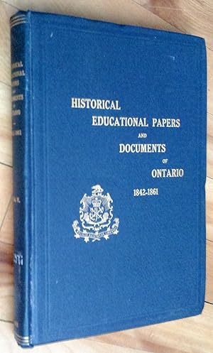 Historical and Other Papers and Documents Illustrative of the Educational System of Ontario, 1842...