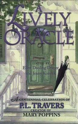 A LIVELY ORACLE: A CENTENIAL CELEBRATION OF P.L. TRAVERS