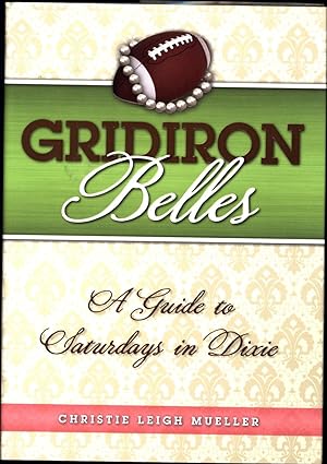 Gridiron Belles / A Guide to Saturdays in Dixie