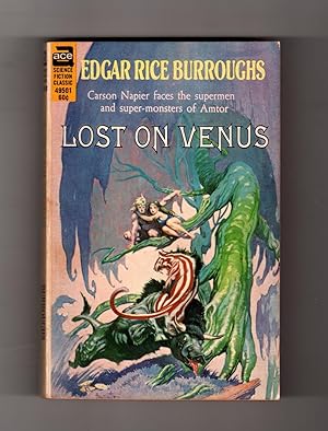 Lost on Venus - Carson Napier Faces the Supermen and Super-Monsters of Amtor. Ace Books # 49501, ...