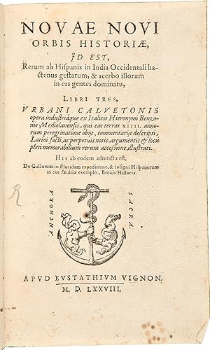 Novae Novi Orbis Historiae, id st, Rerum ab Hispanis in India Occidentali Hactenus Gestarum.Libri...