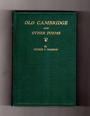 Old Cambridge and Other Poems. 1928 First Impression, Signed and Inscribed by Author