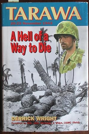 Hell of a Way To Die, A: Tarawa Atoll (20-23 November 1943)
