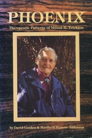 Phoenix: Therapeutic Patterns of Milton H. Erickson