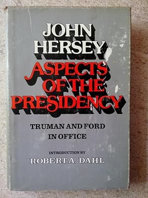 Aspects of the Presidency: Truman and Ford in Office