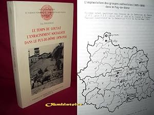 LE TEMPS DU GOUYAT . L'enracinement socialiste dans le Puy-de-Dome ( 1870-1914 )