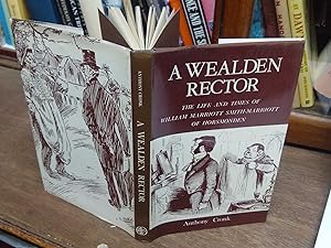A Wealden Rector, The Life and Times of William Marriot Smith-Marriott of Horsemonden