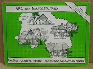 ABC der Dorfgestaltung. Eine Fibel für den Wettbewerb "Unser Dorf soll schöner werden".