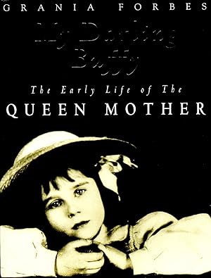 My Darling Buffy : Early Life Of The Queen Mother :