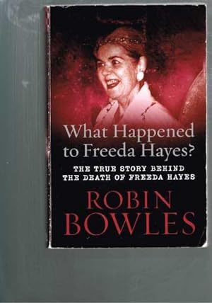 What Happened to Freeda Hayes? : The True Story Behind the Death of Freeda Hayes