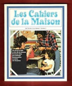 Les Cahiers de La Maison N° 1 : Les Arts De La Table - Le B.A. -BA Du Bricoleur - De Bonnes Idées...