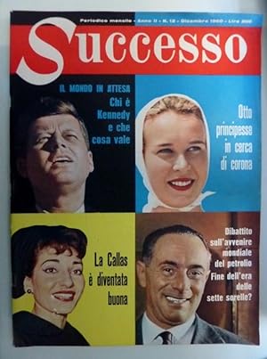 SUCCESSO Periodico mensile Anno II n.° 12 DICEMBRE 1960 LA CALLAS E' DIVENTATA BUONA, OTTO PRINCI...