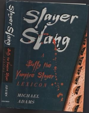 Slayer Slang: A Buffy the Vampire Slayer Lexicon