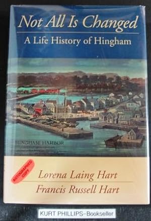 Not All Is Changed A Life History of Hingham (Signed Copy)