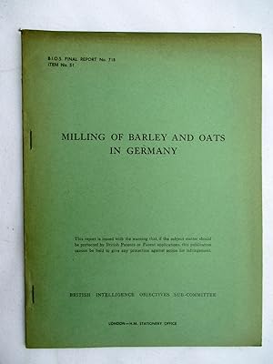 BIOS Final Report No. 718. MILLING OF BARLEY AND OATS IN GERMANY. British Intelligence Objectives...