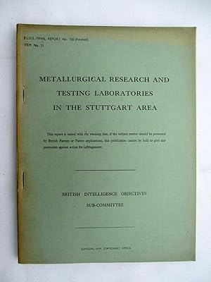 BIOS Final Report No. 720. METALLURGICAL RESEARCH AND TESTING LABORATORIES IN THE STUTTGART AREA....