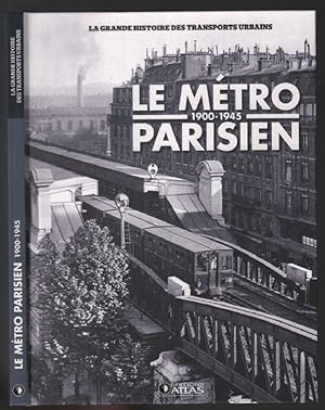 Le Métro parisien 1900-1945 / la grande histoire des transports urbains