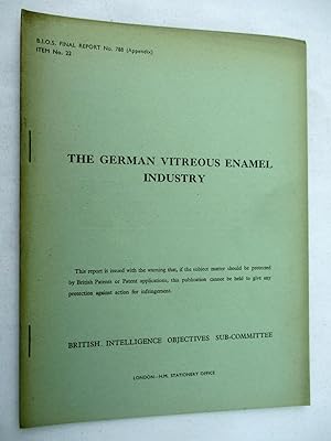 BIOS Final Report No. 788 Appendix. THE GERMAN VITREOUS ENAMEL INDUSTRY. British Intelligence Obj...