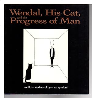 WENDAL, HIS CAT AND THE PROGRESS OF MAN.