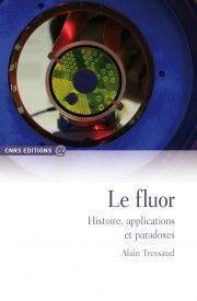 le fluor ; histoire, applications et paradoxes