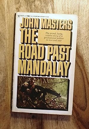 THE ROAD PAST MANDALAY : A Personal Narrative (A Bantam Seventy-Five, S2625)