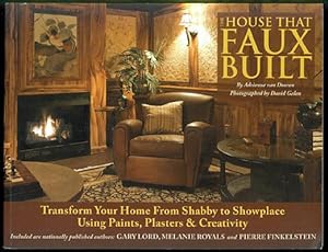 The House That Faux Built: Transform Your Home from Shabby to Showplace Using Paints, Plaster & C...