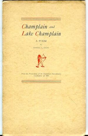 Champlain and Lake Champlain. A Poem. From The Programme Of The Champlain Tercentenery Celebratio...