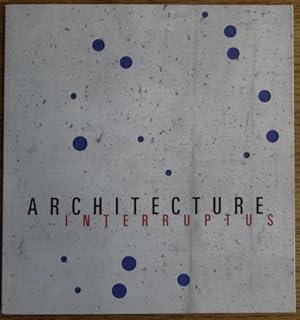 Architecture Interruptus