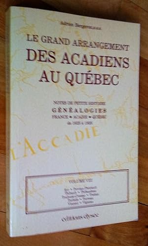 Le Grand Arrangement des Acadiens au Quuébec: notes de petite histoire, généalogies France-Acadie...