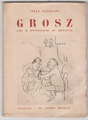 Georg Grosz. Avec 32 reproductions en phototypie.