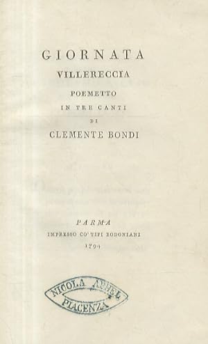 Giornata villereccia poemetto in tre canti di Clemente Bondi. Parma, impresso co' tipi bodoniani,...