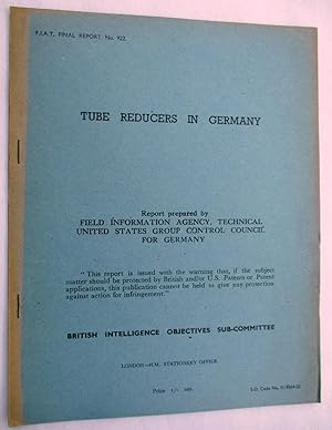 FIAT Final Report No. 922. TUBE REDUCERS IN GERMANY. Field Information Agency; Technical. United ...