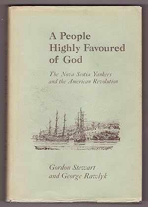 A People Highly Favoured of God; The Nova Scotia Yankees and the American Revolution